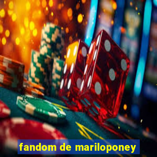 fandom de mariloponey